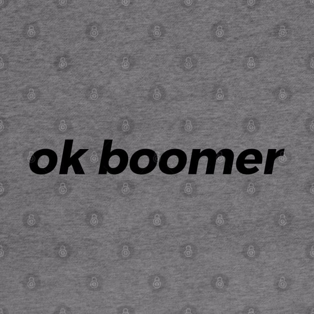 Ok Boomer by NotoriousMedia